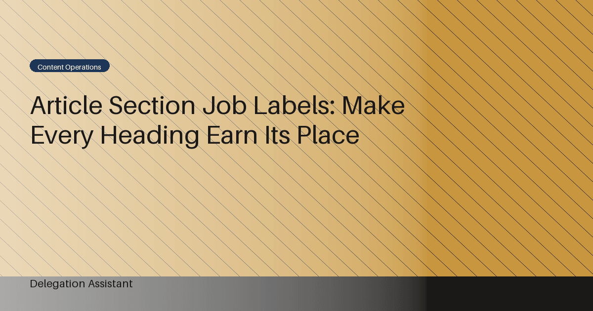 Article Section Job Labels: Make Every Heading Earn Its Place
