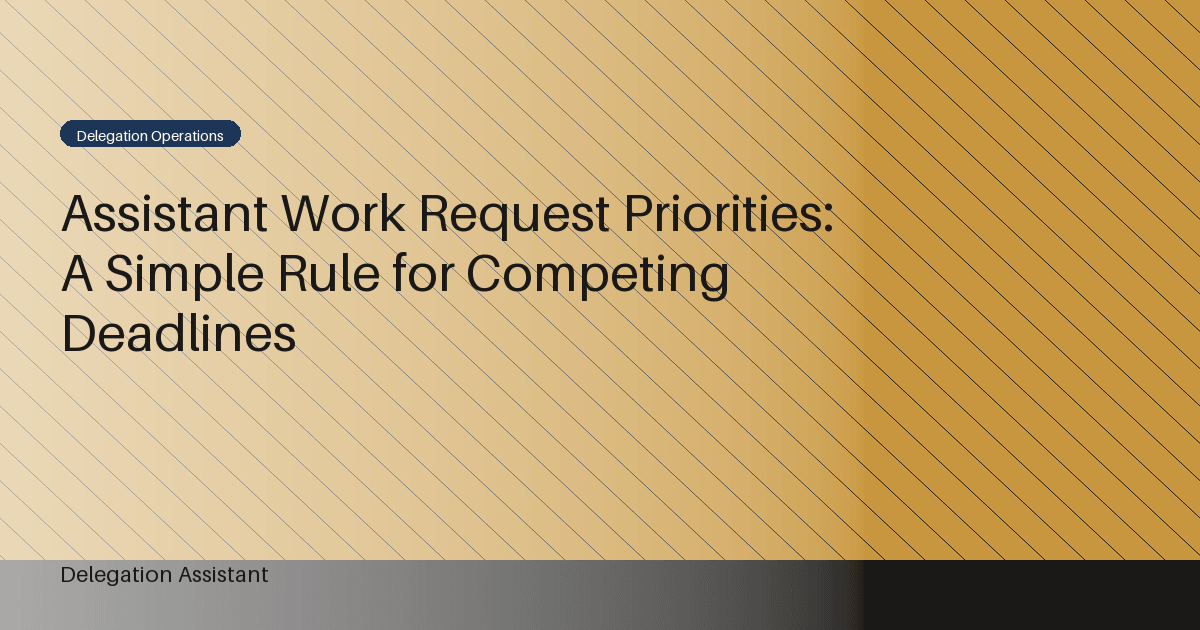 Assistant Work Request Priorities: A Simple Rule for Competing Deadlines