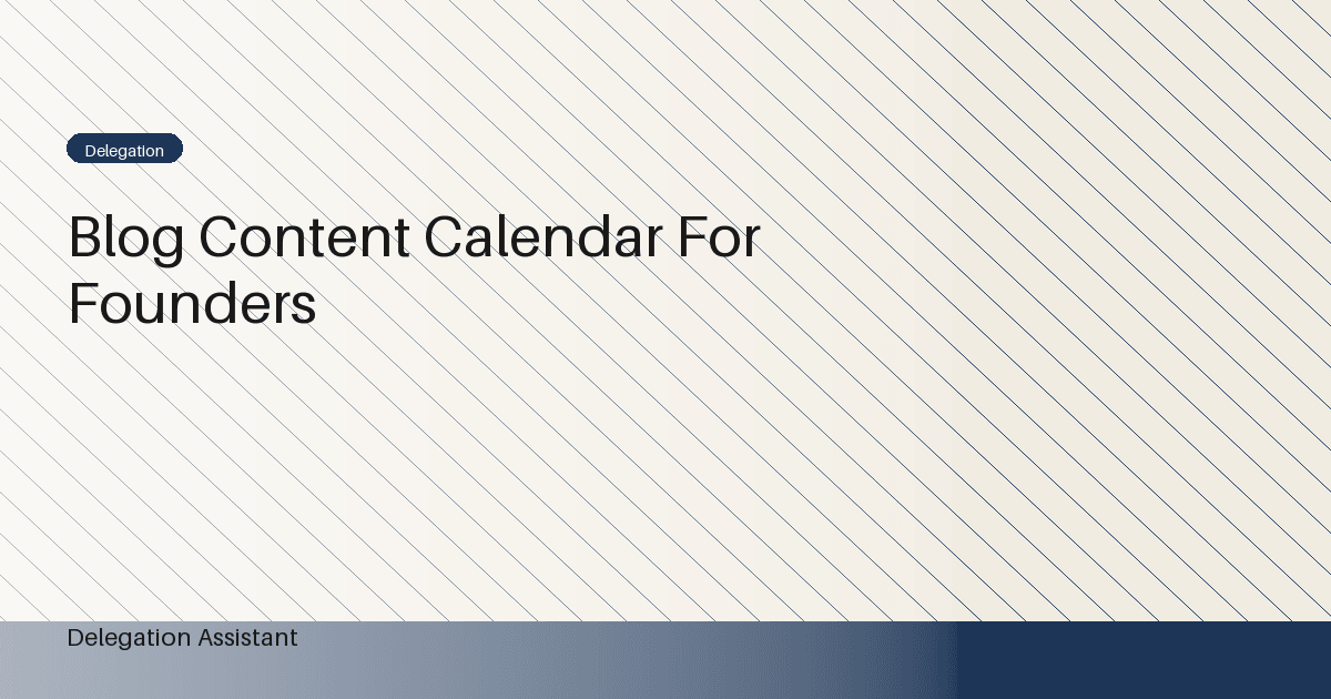 Blog content calendar for founders: A Practical Operating Guide