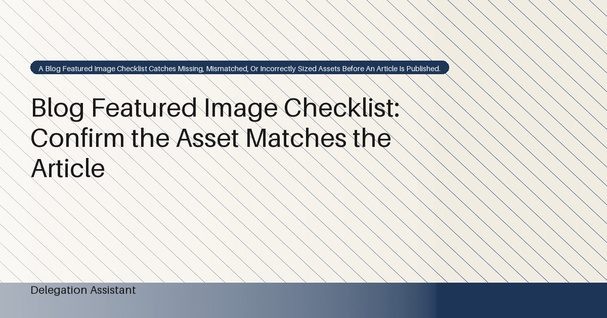 Blog Featured Image Checklist: Confirm the Asset Matches the Article