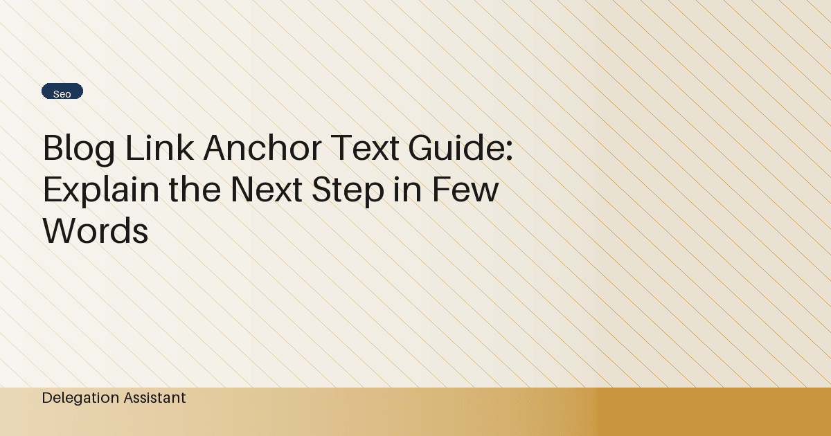 Blog Link Anchor Text Guide: Explain the Next Step in Few Words