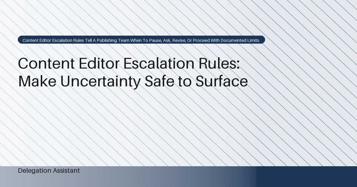 Content Editor Escalation Rules: Make Uncertainty Safe to Surface