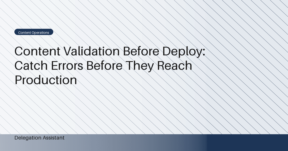 Content Validation Before Deploy: Catch Errors Before They Reach Production