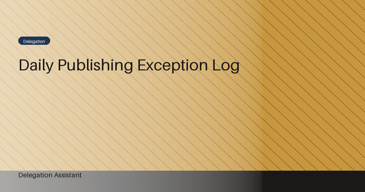 Daily publishing exception log: A Practical Operating Guide