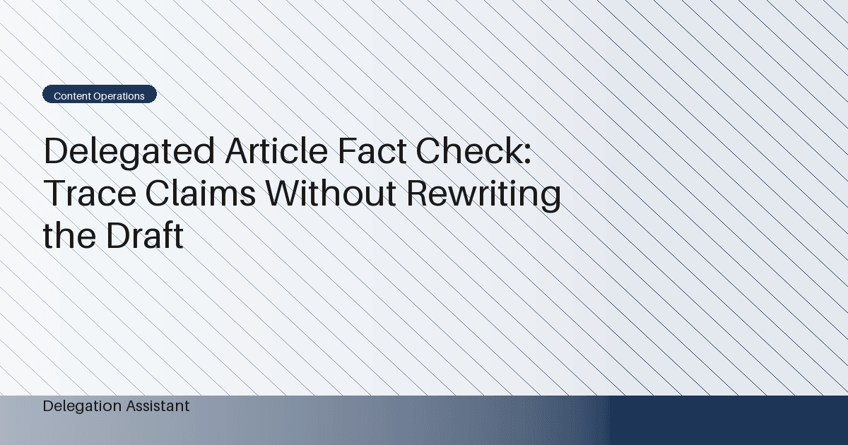 Delegated Article Fact Check: Trace Claims Without Rewriting the Draft
