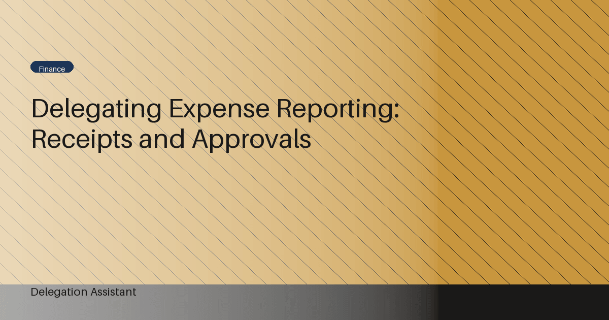 Delegating Expense Reporting: Receipts and Approvals