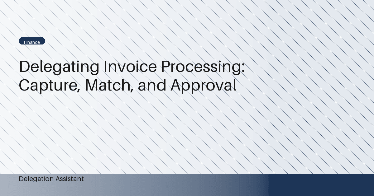 Delegating Invoice Processing: Capture, Match, and Approval