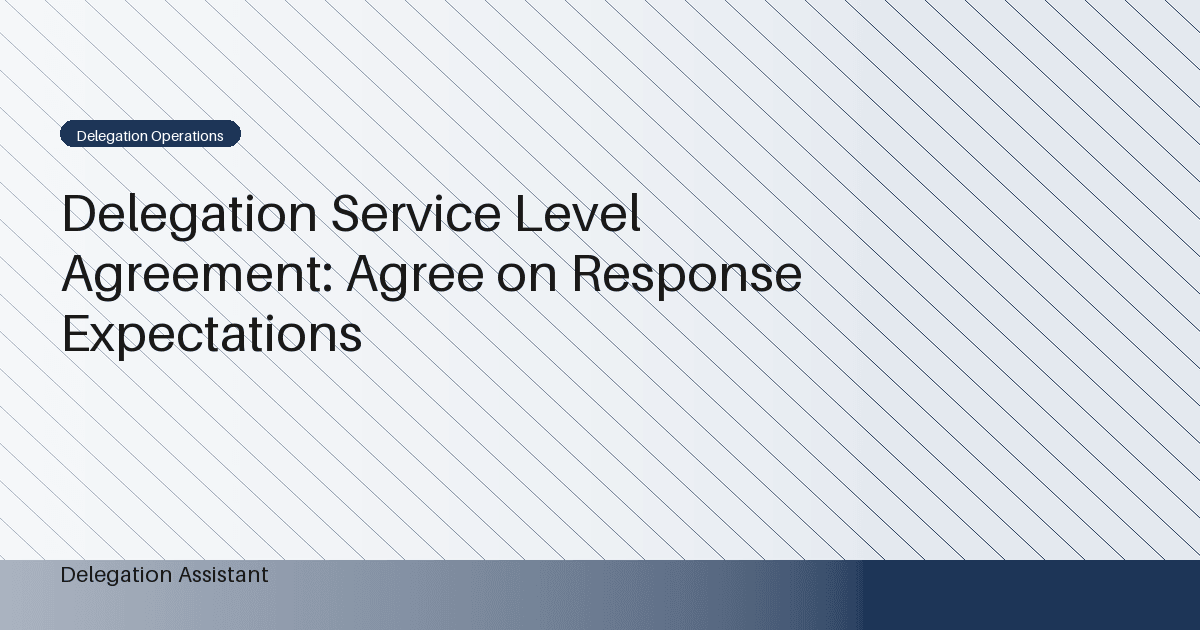 Delegation Service Level Agreement: Agree on Response Expectations
