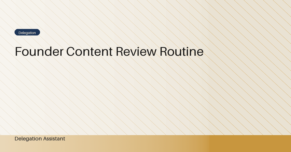 Founder content review routine: A Practical Operating Guide