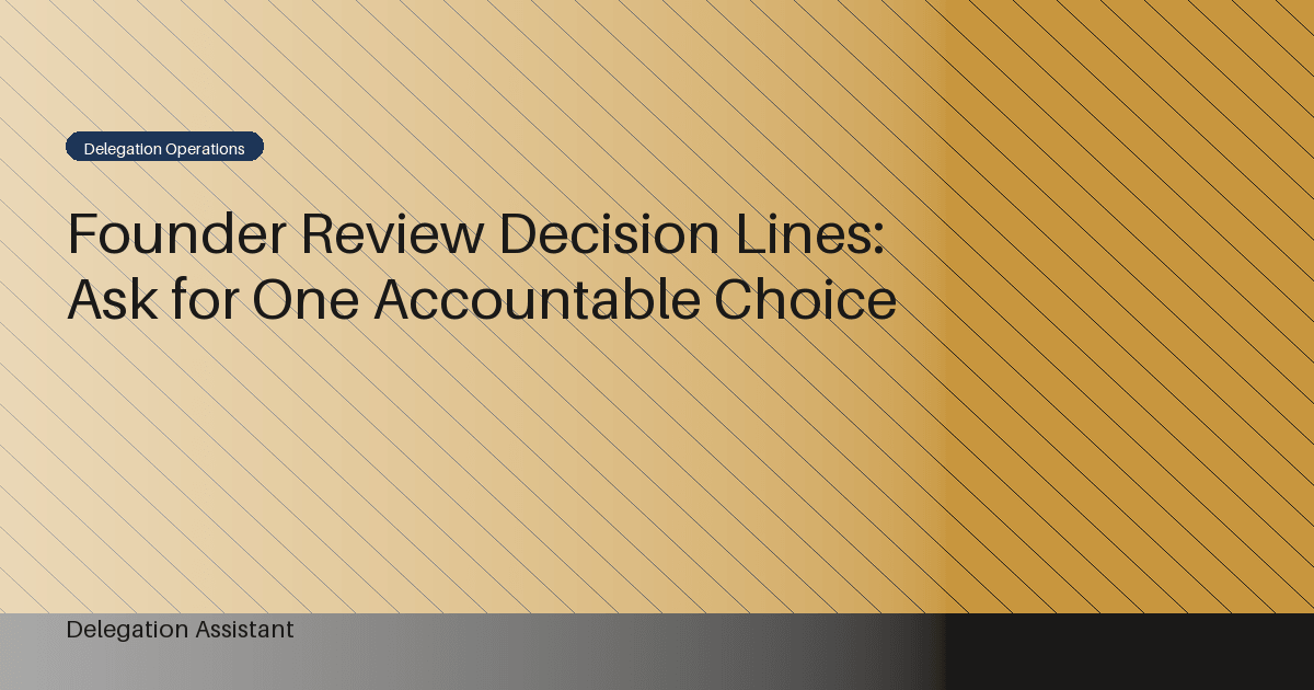 Founder Review Decision Lines: Ask for One Accountable Choice