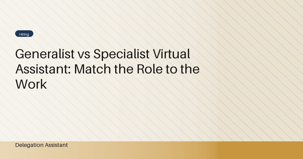 Generalist vs Specialist Virtual Assistant: Match the Role to the Work