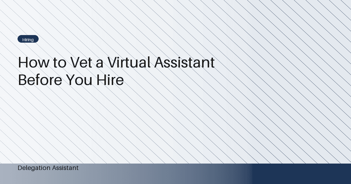 How to Vet a Virtual Assistant: Test the Work Before You Commit