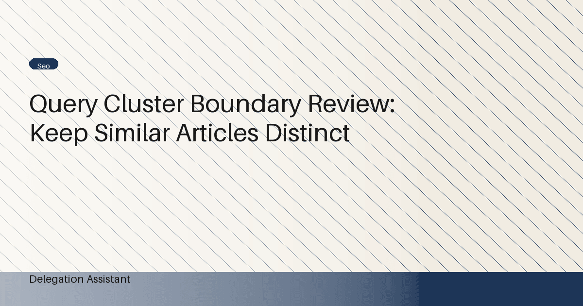 Query Cluster Boundary Review: Keep Similar Articles Distinct