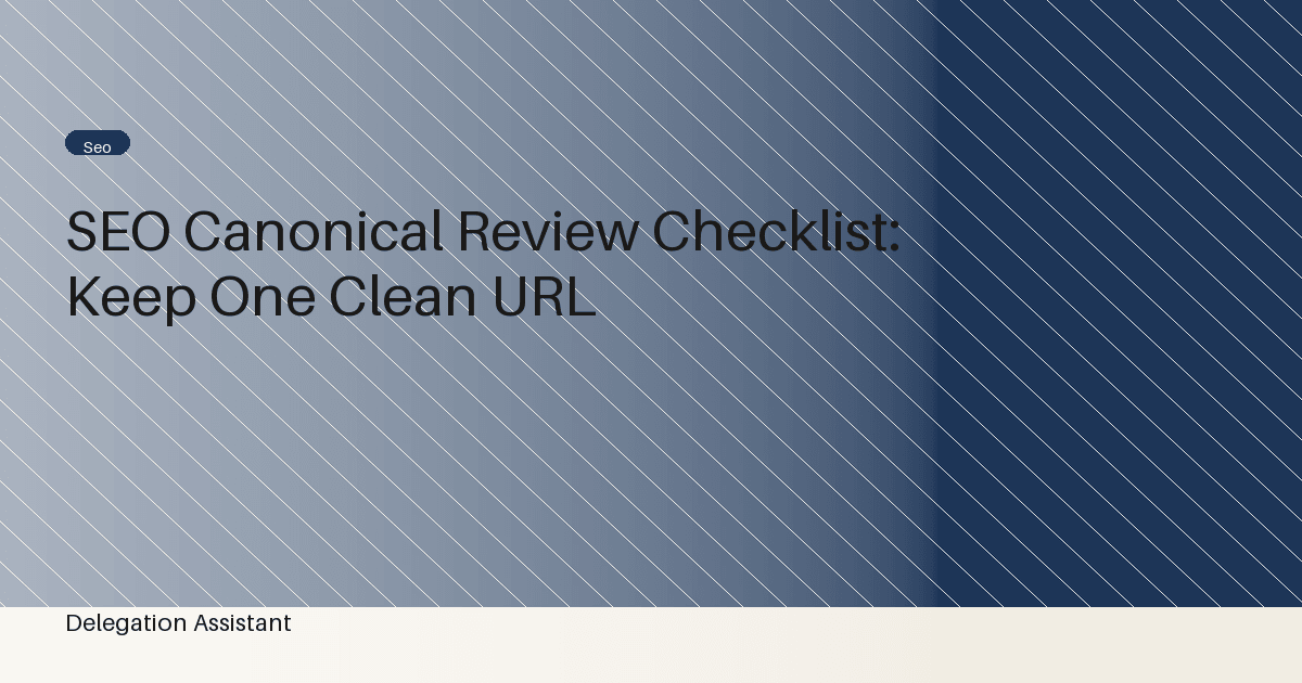 SEO Canonical Review Checklist: Keep One Clean URL