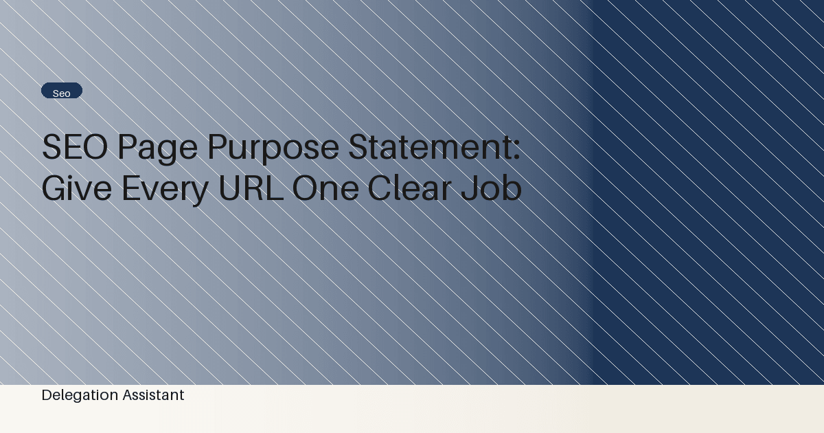 SEO Page Purpose Statement: Give Every URL One Clear Job