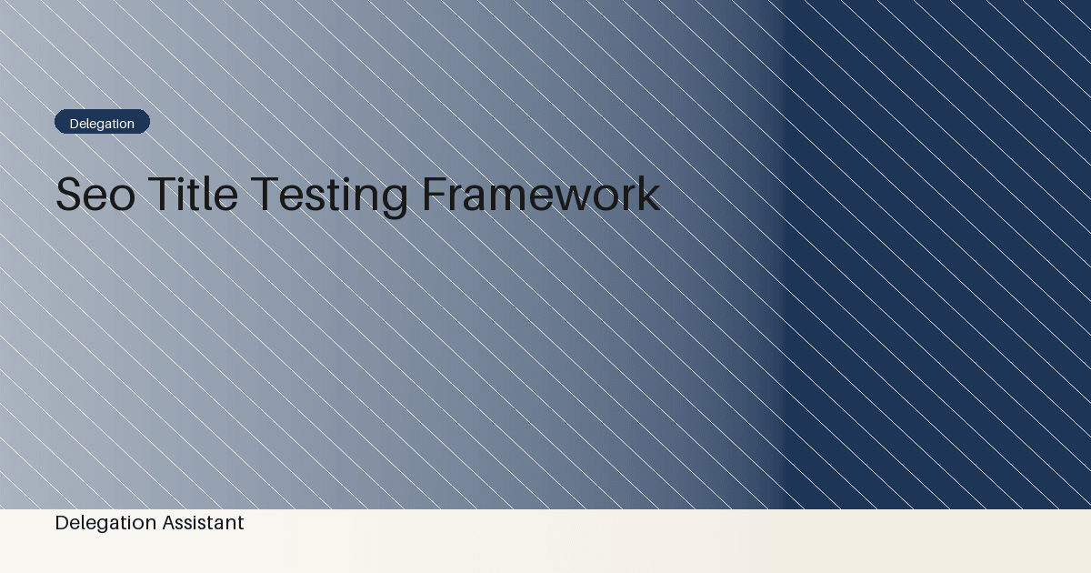 SEO title testing framework: A Practical Operating Guide