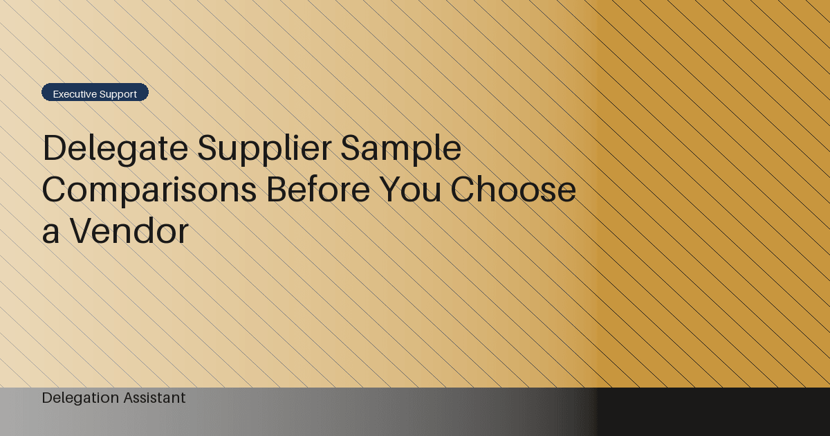 Delegate Supplier Sample Comparisons Before You Choose a Vendor