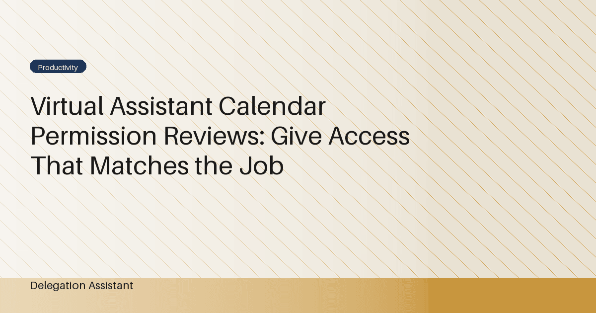 Virtual Assistant Calendar Permission Reviews: Give Access That Matches the Job