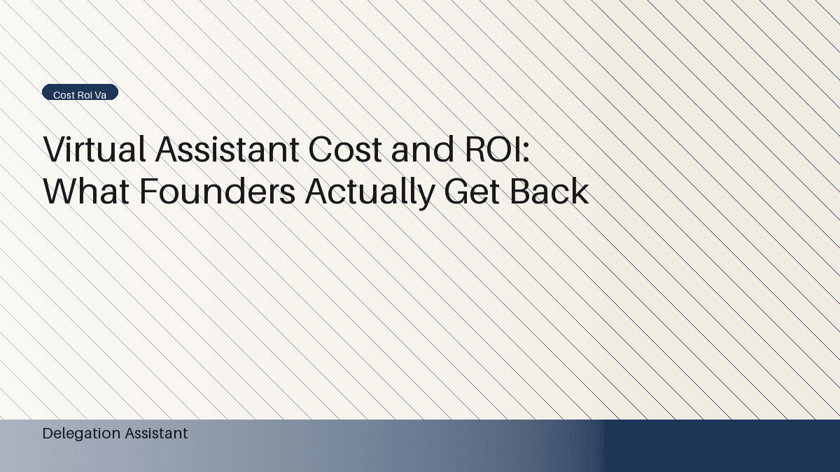 Virtual Assistant Cost and ROI: What Founders Actually Get Back