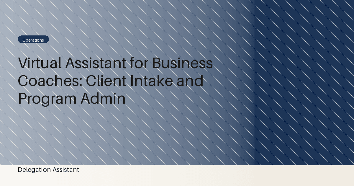 Virtual Assistant for Business Coaches: Client Intake and Program Admin