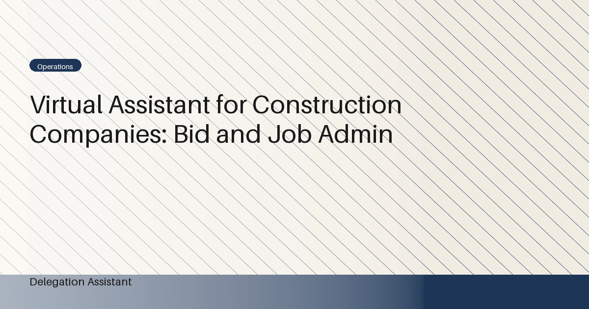 Virtual Assistant for Construction Companies: Bid and Job Admin