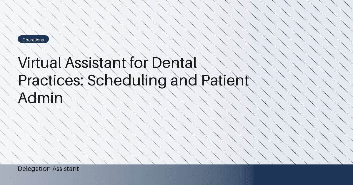 Virtual Assistant for Dental Practices: Scheduling and Patient Admin