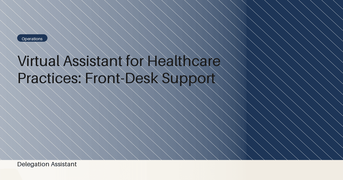 Virtual Assistant for Healthcare Practices: Front-Desk Support