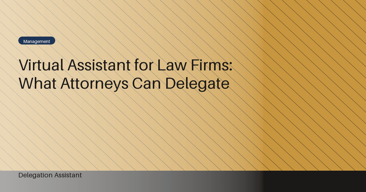 Virtual Assistant for Law Firms: What Attorneys Can Delegate