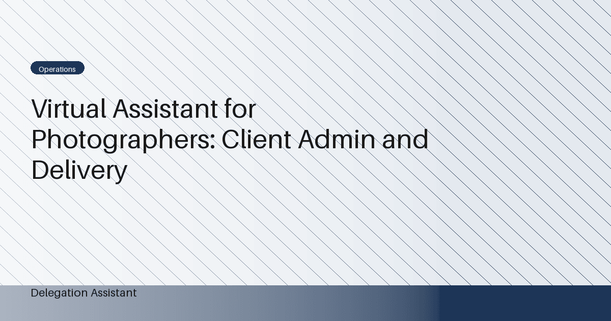 Virtual Assistant for Photographers: Client Admin and Delivery