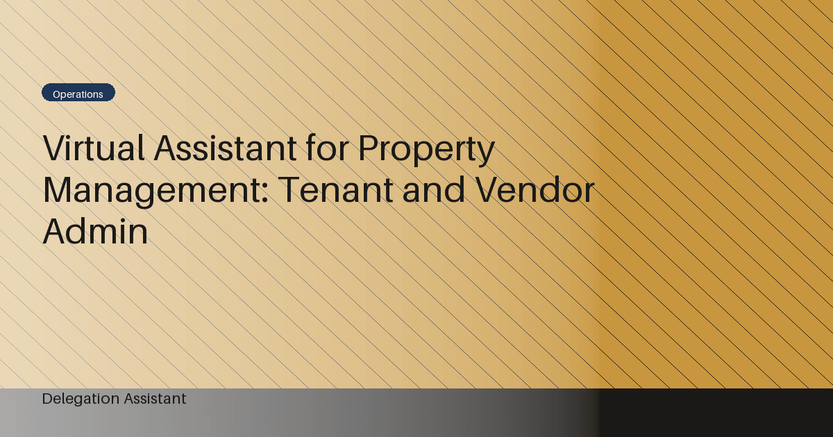 Virtual Assistant for Property Management: Tenant and Vendor Admin