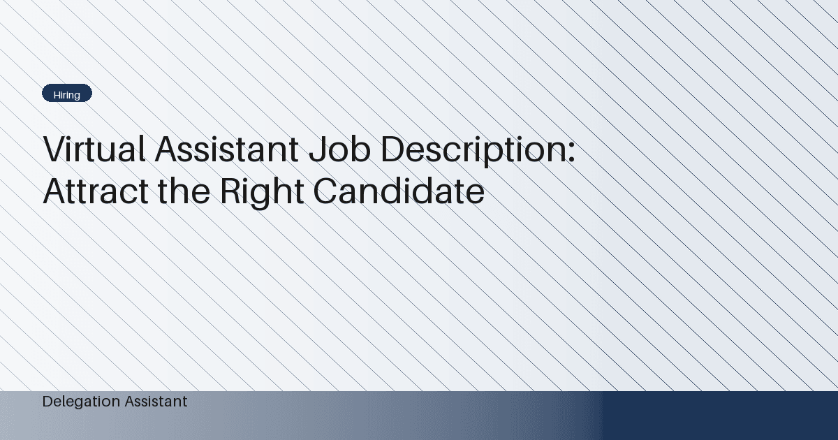 Virtual Assistant Job Description: Attract the Right Candidate