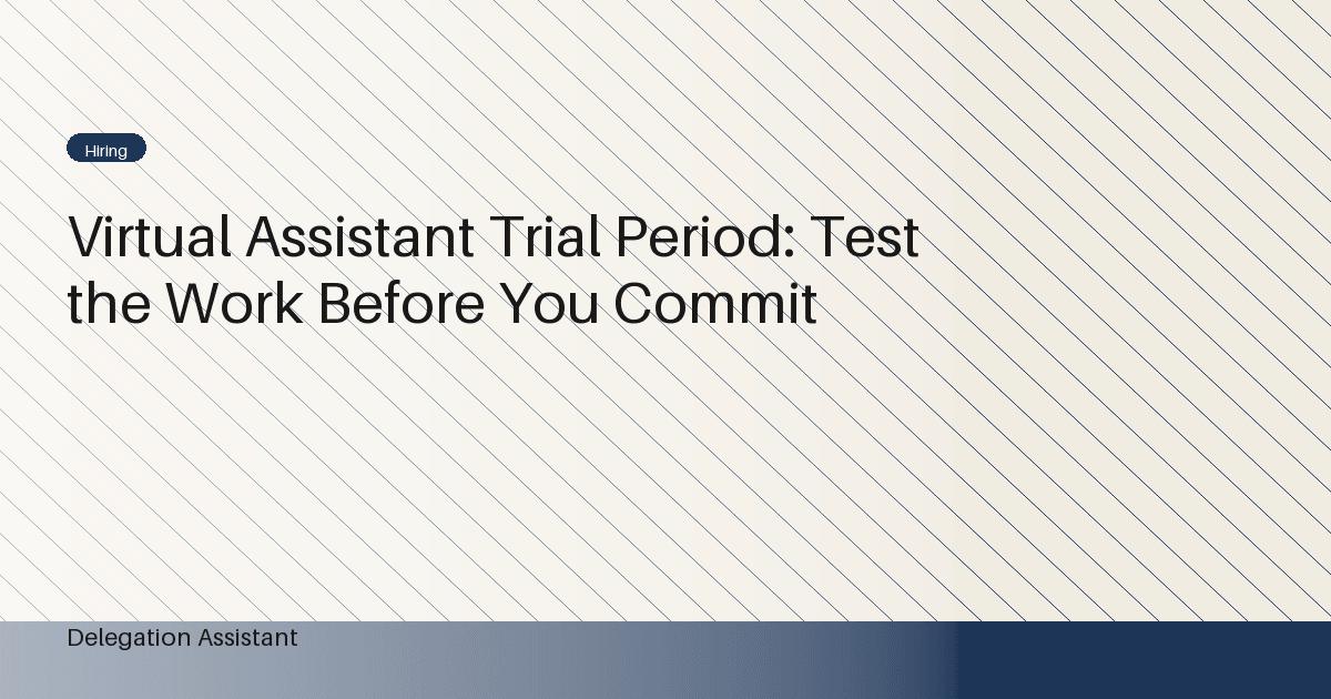 Virtual Assistant Trial Period: Test the Work Before You Commit