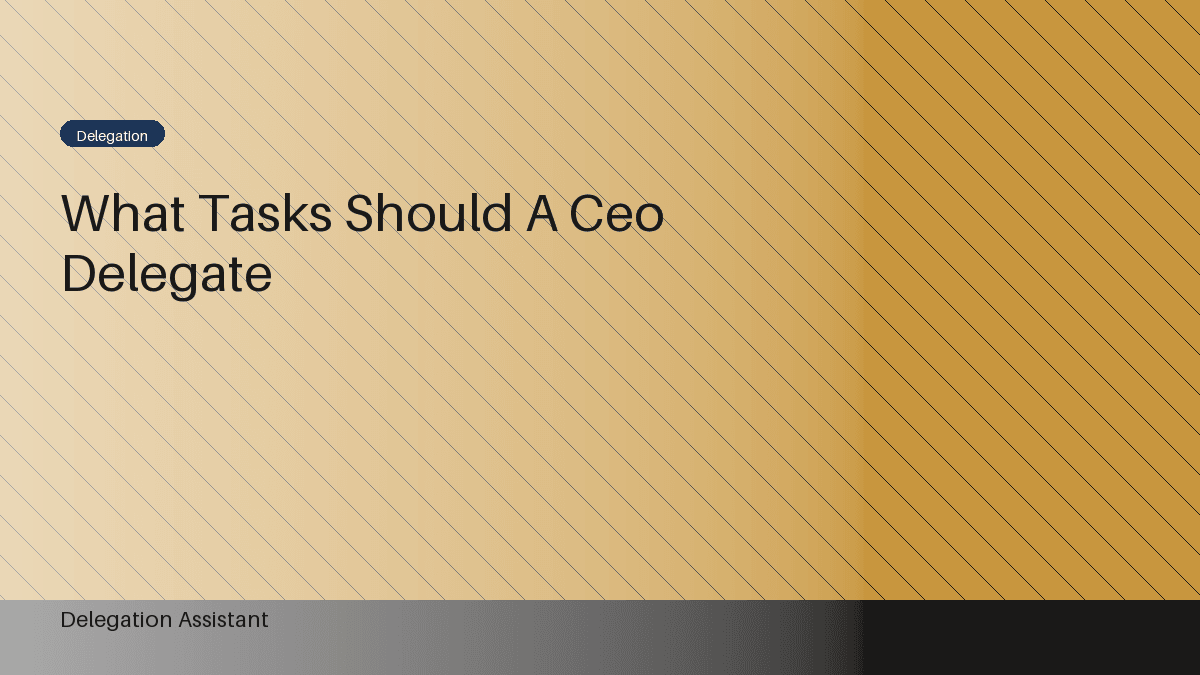 What Tasks Should a CEO Delegate First?
