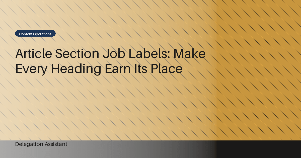 Cover image for article: Article Section Job Labels: Make Every Heading Earn Its Place