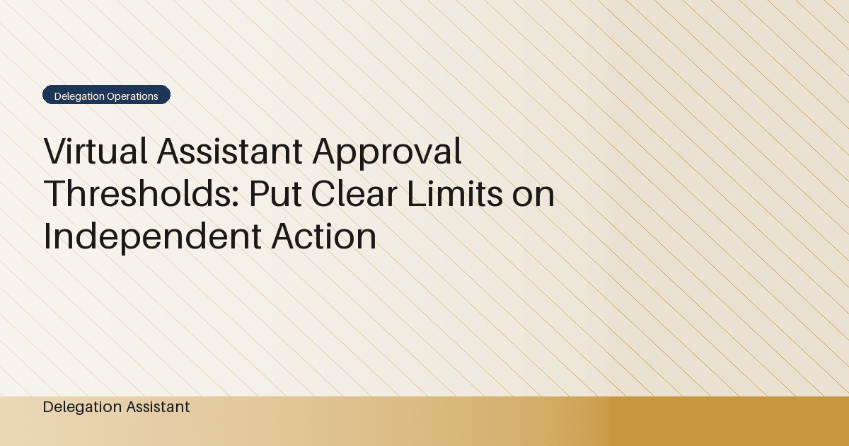 Cover image for article: Virtual Assistant Approval Thresholds: Put Clear Limits on Independent Action