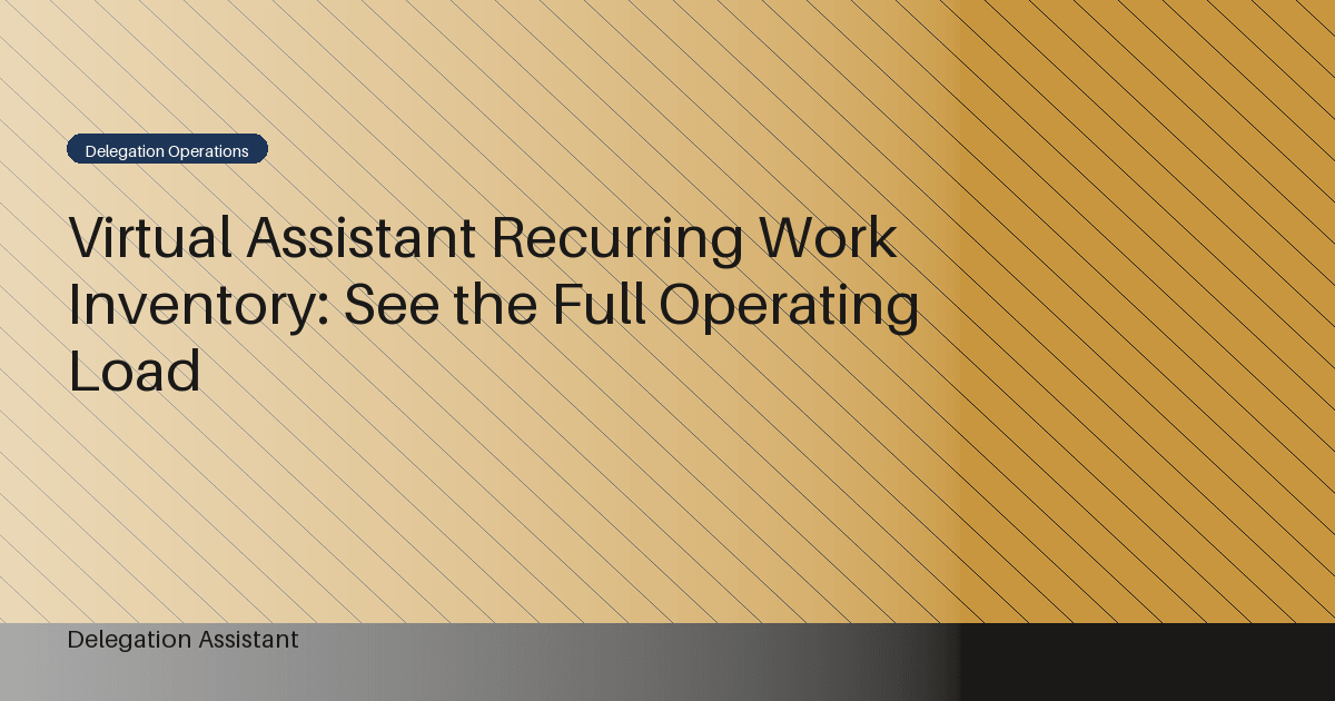 Cover image for article: Virtual Assistant Recurring Work Inventory: See the Full Operating Load