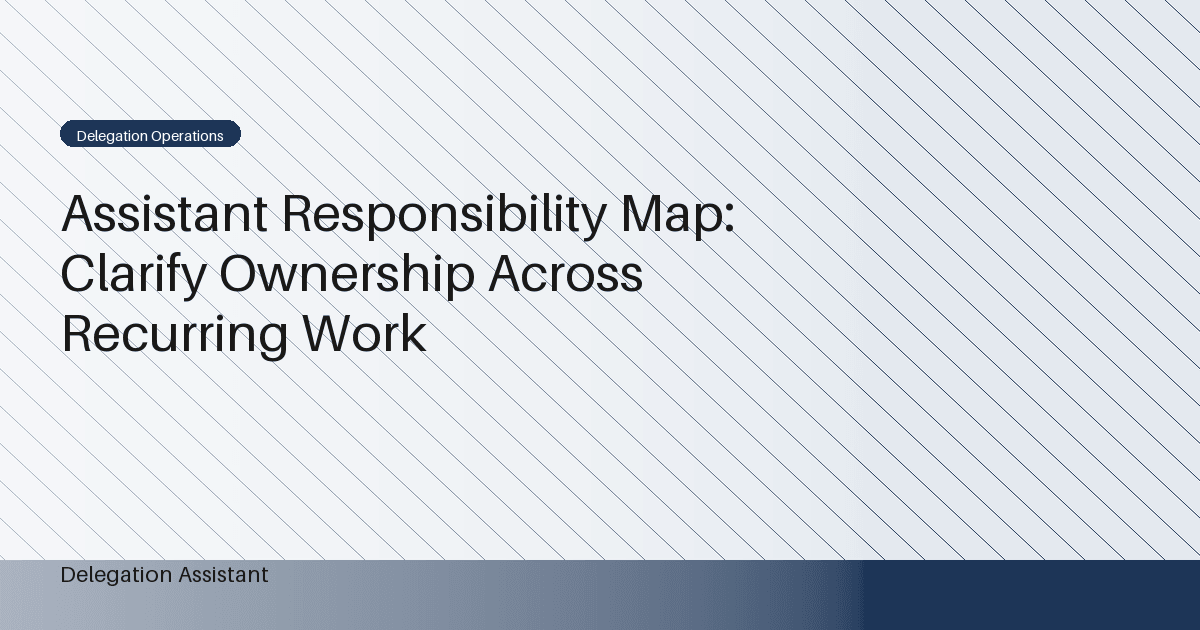 Cover image for article: Assistant Responsibility Map: Clarify Ownership Across Recurring Work