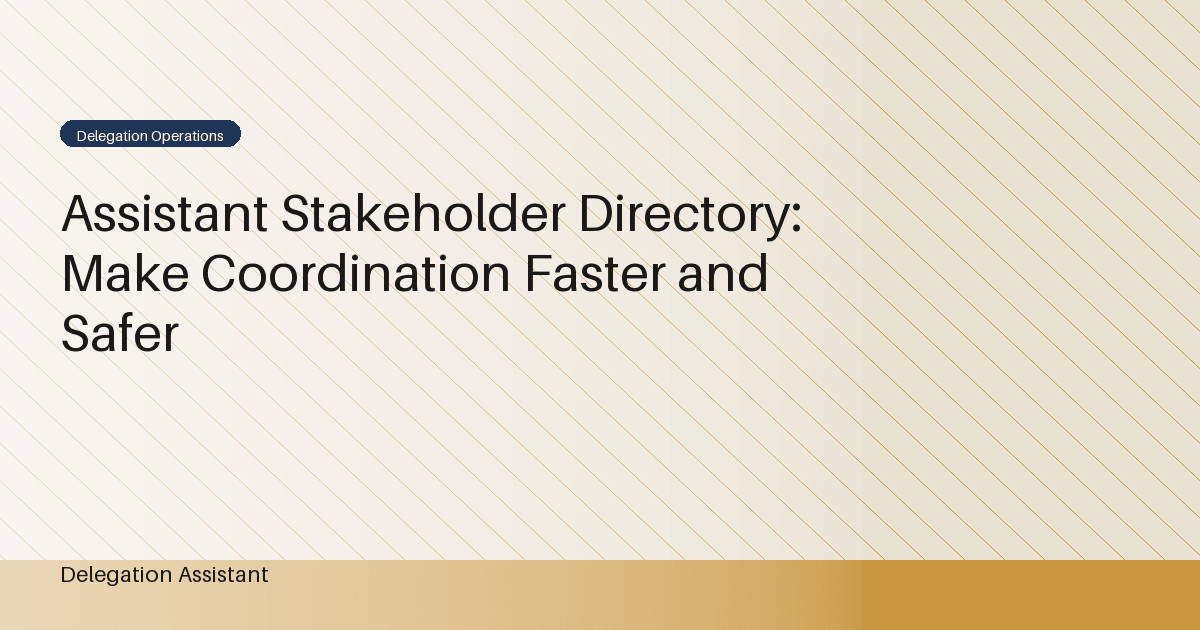 Cover image for article: Assistant Stakeholder Directory: Make Coordination Faster and Safer
