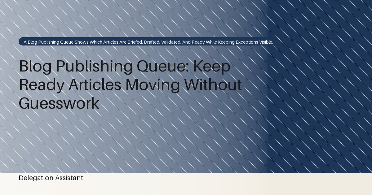 Cover image for article: Blog Publishing Queue: Keep Ready Articles Moving Without Guesswork