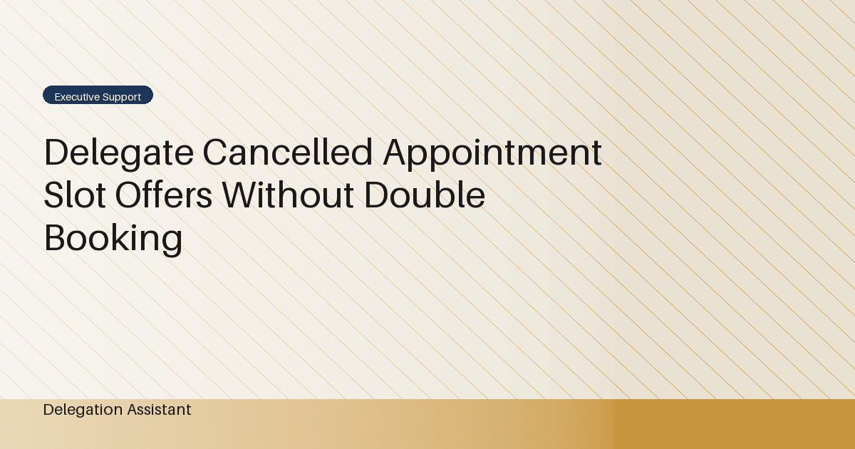 Cover image for article: Delegate Cancelled Appointment Slot Offers Without Double Booking