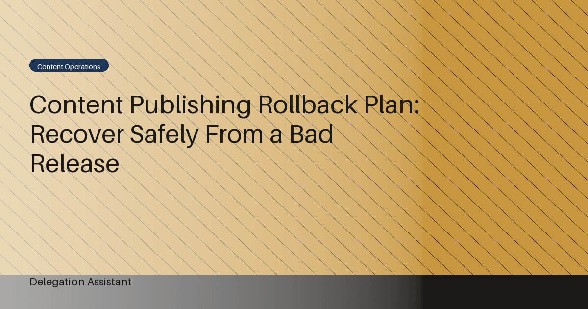Cover image for article: Content Publishing Rollback Plan: Recover Safely From a Bad Release