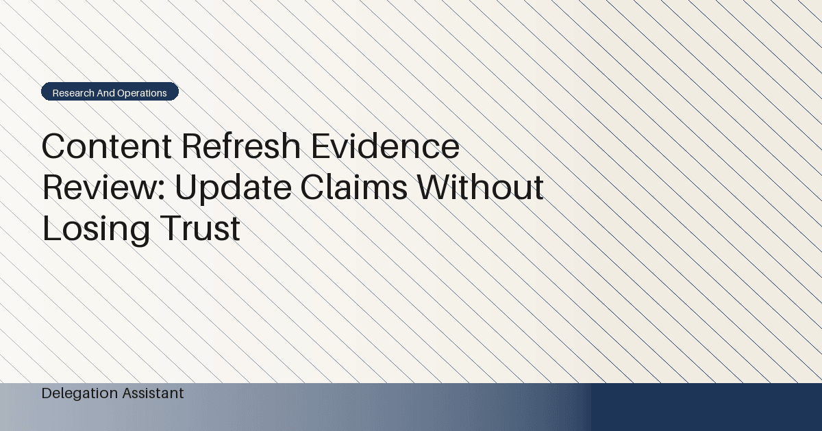 Cover image for article: Content Refresh Evidence Review: Update Claims Without Losing Trust