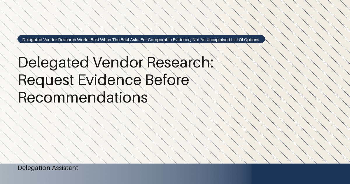 Cover image for article: Delegated Vendor Research: Request Evidence Before Recommendations