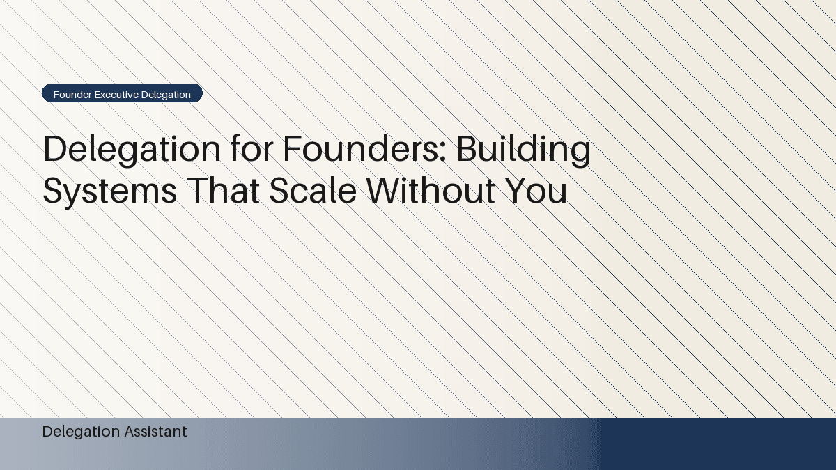 Cover image for article: Delegation for Founders: Building Systems That Scale Without You