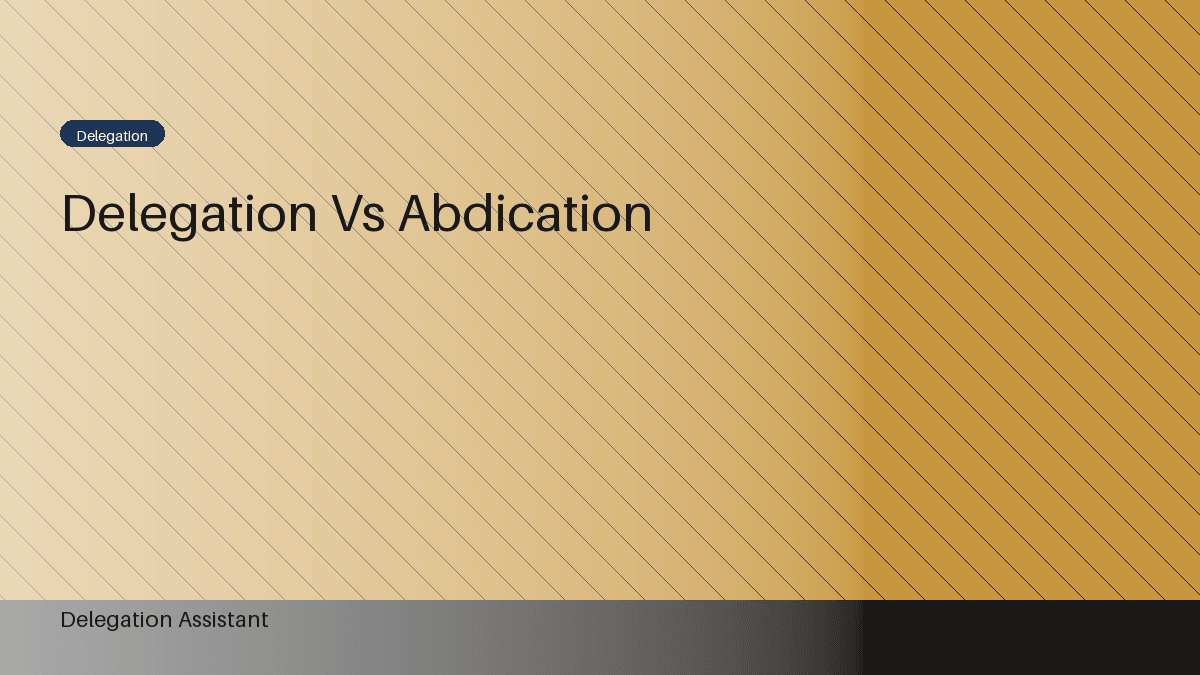 Cover image for article: Delegation vs. Abdication: Knowing the Difference