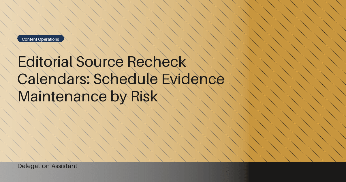 Cover image for article: Editorial Source Recheck Calendars: Schedule Evidence Maintenance by Risk