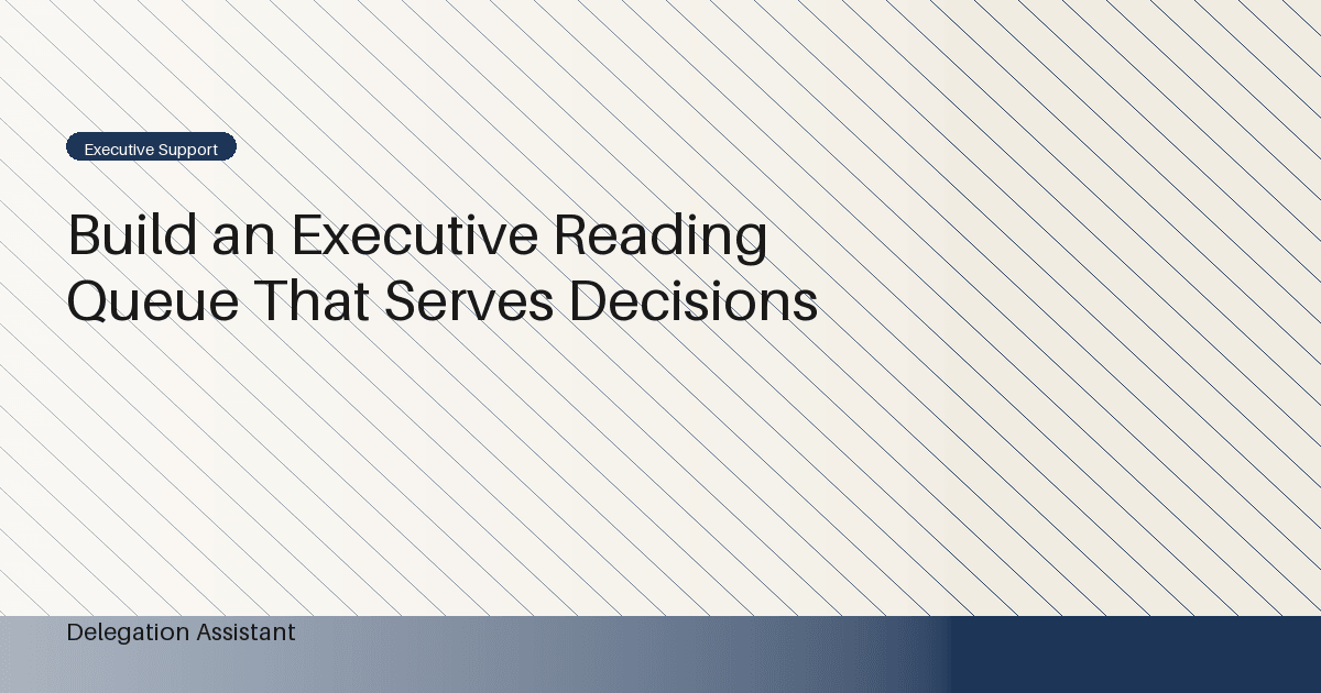 Cover image for article: Build an Executive Reading Queue That Serves Decisions