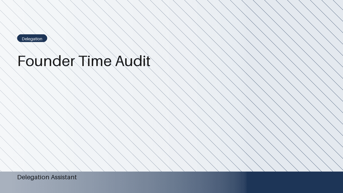 Cover image for article: Founder Time Audit: What to Stop Doing Yourself