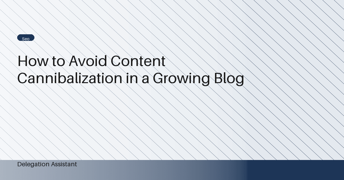 Cover image for article: How to Avoid Content Cannibalization in a Growing Blog