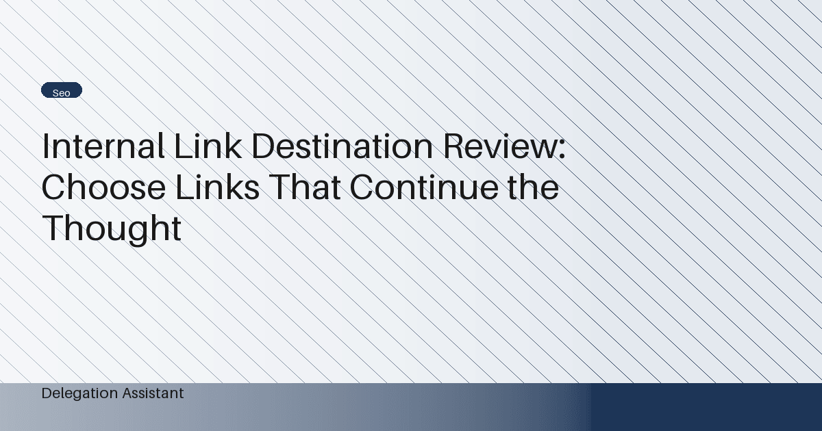Cover image for article: Internal Link Destination Review: Choose Links That Continue the Thought